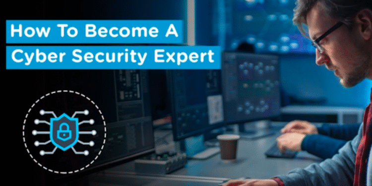 how to become a cybersecurity expert