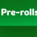 pre rolls